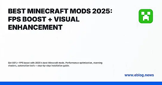 Best Minecraft Mods 2025 FPS Boost + Visual Enhancement