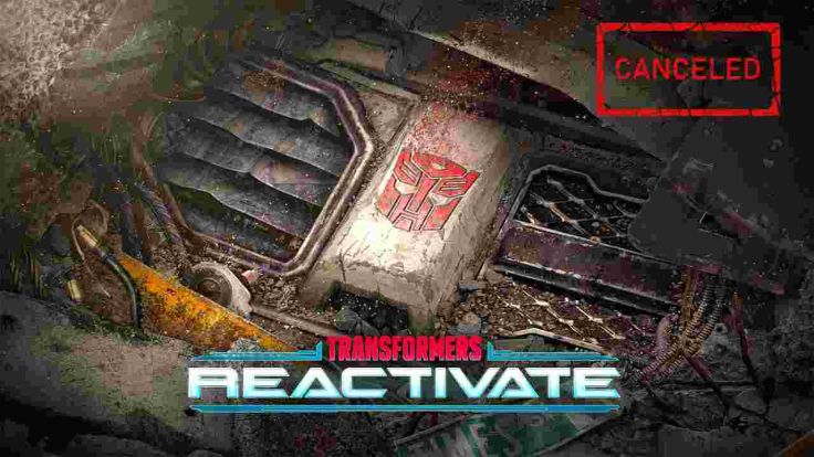 Transformers Reactivate Cancelled!